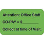 Insurance Labels, Attention: Office Staff, Co-Pay = ___, Fluorescent Green, 1-1/2" x 7/8" (Roll of 250)