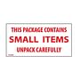 2" x 4" This package contains small items unpack carefully Labels (500 per Roll)