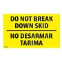 3" x 5" Do not break down skid/no desarmar tarima labels (500 per Roll)