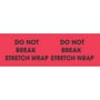 3" x 10" Do Not Break Stretch Wrap Labels (500 per Roll)