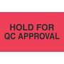 3" x 5" Hold For QC Approval Labels (500 per Roll)