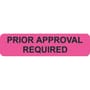 Insurance Labels, PRIOR APPROVAL REQUIRED - Fl Pink, 1-1/4" X 5/16" (Roll of 500)