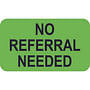 Insurance Labels, NO REFERRAL NEEDED Fluorescent Green, 1-1/2" x 7/8" (Roll of 250)