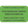 Insurance Labels, YOUR INSURANCE COMPANY NEEDS INFORAMTION, Fluorescent Green, 1-1/2" x 7/8" (Roll of 250)