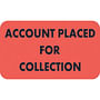 Billing Collection Labels, Fl Red - ACCOUNT PLACED FOR COLLECTION, 1-1/2" X 7/8" (Roll of 250)