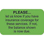 Insurance Labels, PLEASE... let us know if you have insurance coverage..., Fluorescent Green, 1-1/2" x 7/8" (250/Roll)