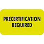 Insurance Labels, PRECERTIFICATION REQUIRED - Fl Chartreuse, 1-1/2" X 7/8" (Roll of 250)