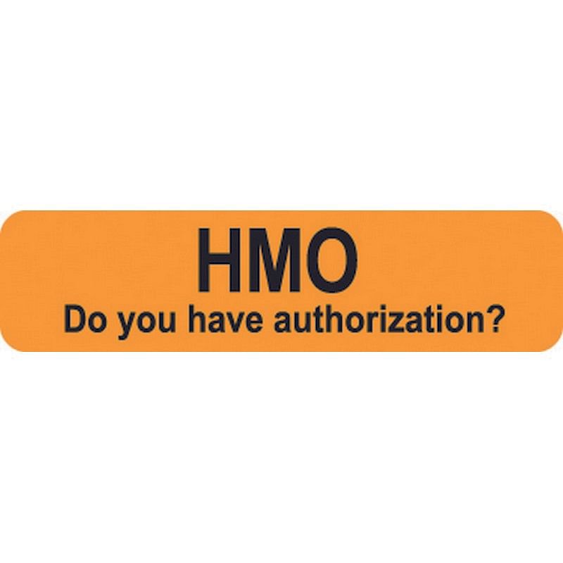 Insurance Labels, HMO Do you have authorization? Fl