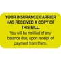 Insurance Labels, YOUR INSURANCE CARRIER HAS RECEIVED A COPY OF THIS BILL, Fl Chartreuse, 1-1/2" x 7/8" (Roll of 250)