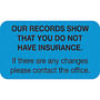Insurance Labels, OUR RECORDS SHOW THAT YOU DO NOT HAVE INSURANCE., Light Blue, 1-1/2" x 7/8" (Roll of 250)