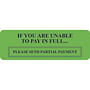 Billing Collection Labels, IF YOU ARE UNABLE TO PAY IN FULL... - Fl Green, 3" X 1" (Roll of 250)