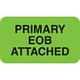 Insurance Collection Labels, PRIMARY EOB ATTACHED - Fl Green, 1-1/2" X 7/8" (Roll of 250)