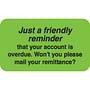 Billing Collection Labels, Just a Friendly Reminder - Fl Green, 1-1/2" X 7/8" (Roll of 250)