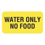 Water Only No Food 1-5/8" x 7/8" Fl-Yellow Label (Roll of 560)
